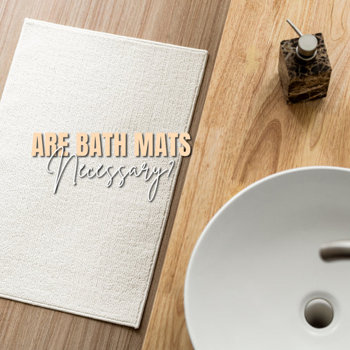 Are Bath Mats Necessary?
