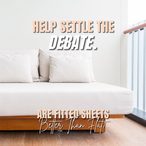 Fitted Sheets vs. Flat Sheets
